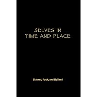 Selves in Time and Place: Identities, Experience, and History in Nepal Selves in Time and Place: Identities, Experience, and History in Nepal Kindle Hardcover Paperback