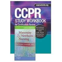 Maternal Newborn and Low Risk Neonatal Nursing with Core Text (CCPR Study Workbook for Certification Review)