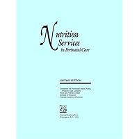 Nutrition Services in Perinatal Care: Second Edition Nutrition Services in Perinatal Care: Second Edition Paperback
