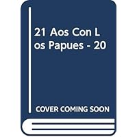 21 Aos Con Los Papues - 20 (Spanish Edition) 21 Aos Con Los Papues - 20 (Spanish Edition) Paperback