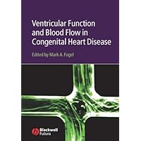 Ventricular Function and Blood Flow in Congenital Heart Disease Ventricular Function and Blood Flow in Congenital Heart Disease Kindle Hardcover