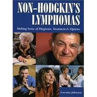 Non-Hodgkin's Lymphomas: Making Sense of Diagnosis, Treatment & Options Non-Hodgkin's Lymphomas: Making Sense of Diagnosis, Treatment & Options Paperback