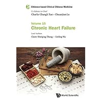 Evidence-based Clinical Chinese Medicine - Volume 15: Chronic Heart Failure Evidence-based Clinical Chinese Medicine - Volume 15: Chronic Heart Failure Kindle Hardcover Paperback