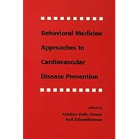 Behavioral Medicine Approaches to Cardiovascular Disease Prevention Behavioral Medicine Approaches to Cardiovascular Disease Prevention Kindle Hardcover Paperback