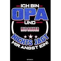 Ich Bin Opa Und Bio Bauer Nichts Jagt Mir Angst Ein!: Liniertes Notizbuch Biobauer Geschenk für Bio Bauernhof Notizheft Biolandwirt Tagebuch ... 6 x 9 I Liniert I 120 Seiten (German Edition)