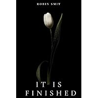 It Is Finished It Is Finished Paperback Kindle