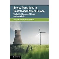 Energy Transitions in Central and Eastern Europe: The Political Economy of Climate and Energy Policy (Cambridge Studies on Environment, Energy and Natural Resources Governance) Energy Transitions in Central and Eastern Europe: The Political Economy of Climate and Energy Policy (Cambridge Studies on Environment, Energy and Natural Resources Governance) Kindle Hardcover