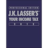J.K. Lasser's Your Income Tax Professional 2012 J.K. Lasser's Your Income Tax Professional 2012 Hardcover