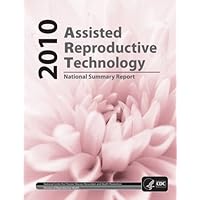 Assisted Reproductive Technology: National Summary Report