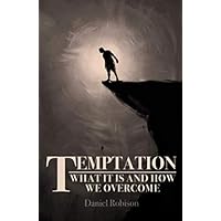 Temptation: What it is and how we overcome Temptation: What it is and how we overcome Paperback