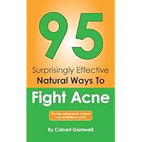 95 Surprisingly Effective Natural Ways To Treat Acne 95 Surprisingly Effective Natural Ways To Treat Acne Kindle Paperback