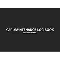 Car Maintenance Log Book For Multiple Cars: Keep track of up to 12 vehicles and their maintenance and repair tasks with this handy Car Maintenance Log Book. Car Maintenance Log Book For Multiple Cars: Keep track of up to 12 vehicles and their maintenance and repair tasks with this handy Car Maintenance Log Book. Paperback