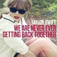 We Are Never Ever Getting Back Together SINGLE track We Are Never Ever Getting Back Together SINGLE track Audio CD
