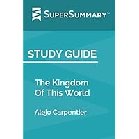 Study Guide: The Kingdom Of This World by Alejo Carpentier (SuperSummary)