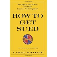 How to Get Sued: An Instructional Guide How to Get Sued: An Instructional Guide Hardcover