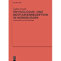 Physiologus- und Bestiarienrezeption in Nordeuropa: Wege eines Kulturtransfers (Ergänzungsbände zum Reallexikon der Germanischen Altertumskunde 143) (German Edition)