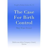 The Case For Birth Control; People’s Pocket Series No. 34 (Little Blue Books People’s Pocket Series)