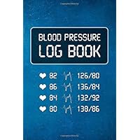 Blood Pressure Log Book: Heart Rate Pulse Tracker | Record & Monitor Blood Pressure at Home Simple & Easy Daily Log Blue Journal Blood Pressure Log Book: Heart Rate Pulse Tracker | Record & Monitor Blood Pressure at Home Simple & Easy Daily Log Blue Journal Paperback