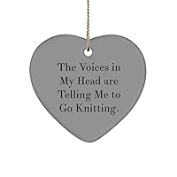 Fancy Knitting , The Voices in My Head are Telling Me to Go Knitting., Best Holiday Heart Ornament for Friends