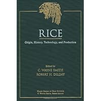 Rice: Origin, History, Technology, and Production (Wiley Series in Crop Science Book 3) Rice: Origin, History, Technology, and Production (Wiley Series in Crop Science Book 3) Kindle Hardcover