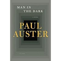 Man in the Dark: A Novel Man in the Dark: A Novel Kindle Paperback Audible Audiobook Hardcover Mass Market Paperback Audio CD