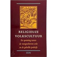 Religieuze volkscultuur: De spanning tussen de voorgeschreven orde en de geleefde praktijk (Sporen) (Dutch Edition)