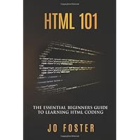 HTML 101: The Essential Beginner's Guide to Learning HTML Coding (Essential Coding)