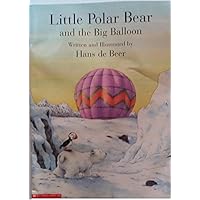 Little Polar Bear and the Big Balloon (Little Polar Bear) Little Polar Bear and the Big Balloon (Little Polar Bear) Paperback Hardcover Mass Market Paperback