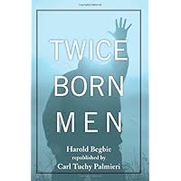 Twice Born Men: A Clinic of Regeneration Twice Born Men: A Clinic of Regeneration Paperback Kindle Hardcover Mass Market Paperback
