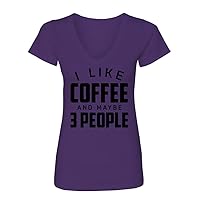 Manateez Women's I Like Coffee and Maybe 3 People V-Neck Tee Shirt