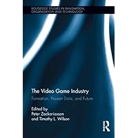 The Video Game Industry: Formation, Present State, and Future (Routledge Studies in Innovation, Organizations and Technology) The Video Game Industry: Formation, Present State, and Future (Routledge Studies in Innovation, Organizations and Technology) Kindle Hardcover Paperback