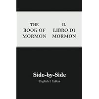 Book of Mormon Side-by-Side: English | Italian (Italian Edition) Book of Mormon Side-by-Side: English | Italian (Italian Edition) Paperback