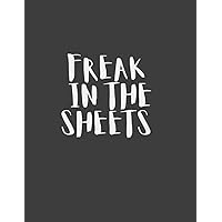 Freak in the sheets: Funny Lined notebook 8.5*11 inches, 120 pages