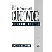 Do-It-Yourself Gunpowder Cookbook Do-It-Yourself Gunpowder Cookbook Paperback