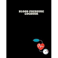 Blood Pressure LogBook: A Daily Notebook to Monitor Your Blood Pressure Readings