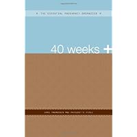 40 Weeks +: The Essential Pregnancy Organizer (The Essential Organizers)