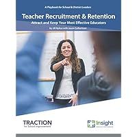 Teacher Recruitment & Retention: Attract and Keep Your Most Effective Educators
