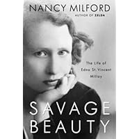 Savage Beauty: The Life of Edna St. Vincent Millay Savage Beauty: The Life of Edna St. Vincent Millay Kindle Audible Audiobook Hardcover Paperback Spiral-bound Audio CD