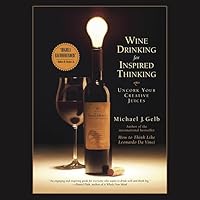 Wine Drinking for Inspired Thinking Lib/E: Uncork Your Creative Juices Wine Drinking for Inspired Thinking Lib/E: Uncork Your Creative Juices Hardcover Audible Audiobook Audio CD