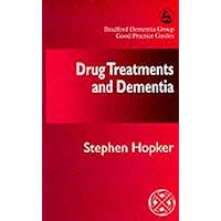Drug Treatments and Dementia (University of Bradford Dementia Good Practice Guides) Drug Treatments and Dementia (University of Bradford Dementia Good Practice Guides) Paperback
