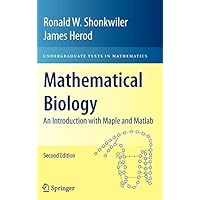 Mathematical Biology: An Introduction with Maple and Matlab (Undergraduate Texts in Mathematics) Mathematical Biology: An Introduction with Maple and Matlab (Undergraduate Texts in Mathematics) eTextbook Hardcover Paperback