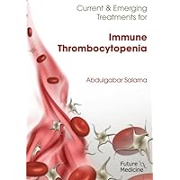 Current & Emerging Treatments for Immune Thrombocytopenia Current & Emerging Treatments for Immune Thrombocytopenia Paperback