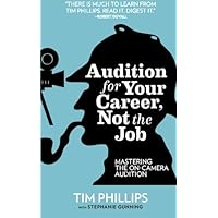 Audition for Your Career, Not the Job: Mastering the On-camera Audition Audition for Your Career, Not the Job: Mastering the On-camera Audition Paperback Kindle Mass Market Paperback