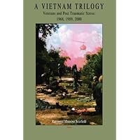 A Vietnam Trilogy - Vol. 1. Veterans and Post Traumatic Stress A Vietnam Trilogy - Vol. 1. Veterans and Post Traumatic Stress Paperback Hardcover