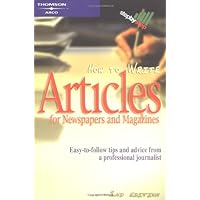 How to Write Articles for News/Mags, 2/e (Step-by-step) How to Write Articles for News/Mags, 2/e (Step-by-step) Paperback
