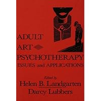 Adult Art Psychotherapy: Issues And Applications Adult Art Psychotherapy: Issues And Applications Kindle Hardcover Paperback