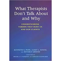What Therapists Don't Talk About And Why: Understanding Taboos That Hurt Us And Our Clients What Therapists Don't Talk About And Why: Understanding Taboos That Hurt Us And Our Clients Paperback Kindle