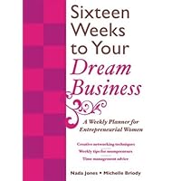 16 Weeks to Your Dream Business: A Weekly Planner for Entrepreneurial Women 16 Weeks to Your Dream Business: A Weekly Planner for Entrepreneurial Women Kindle Spiral-bound