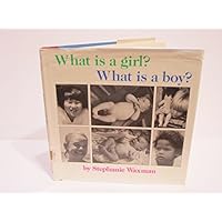 What Is a Girl? What Is a Boy? What Is a Girl? What Is a Boy? Hardcover Paperback
