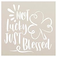 Not Lucky Just Blessed Stencil with Shamrock by StudioR12 | DIY St. Patrick's Day Clover Home Decor | Paint Wood Signs | Select Size (9 x 9 inch)